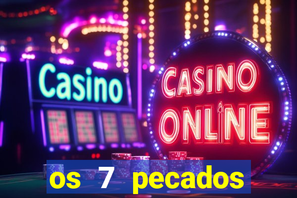 os 7 pecados capitais filme